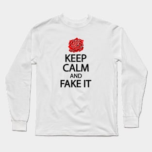 Keep calm and fake it Long Sleeve T-Shirt